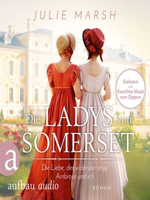 cover image of Die Ladys von Somerset--Die Liebe, der widerspenstige Ambrose und ich